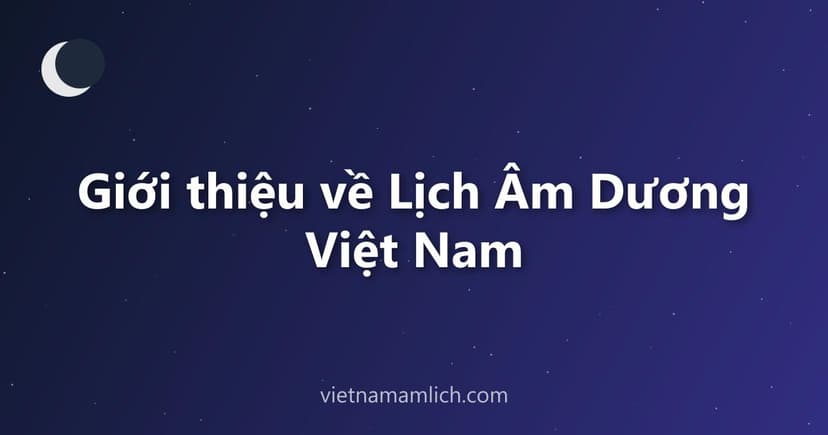 Giới thiệu về Lịch Âm Dương Việt Nam