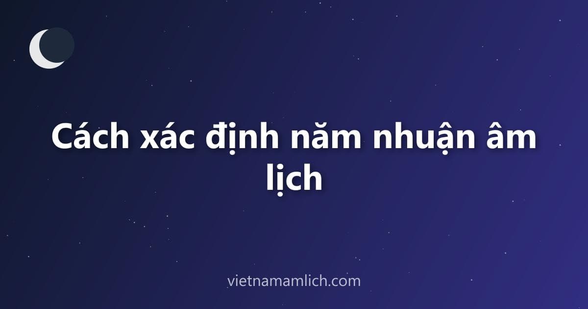 Cách xác định năm nhuận âm lịch